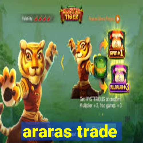 araras trade